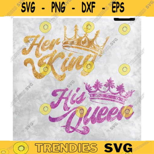 His Queen her King svg King and Queen svg Couple svg shirt Husband wife Valentine shirt files for Cricut Sublimation Design 274 copy