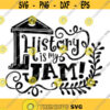 History is my Jam whimsical SVG History Svg Back to School SVG School SVG History Love Svg Classical Svg Is My Jam Svg Design 63.jpg