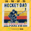 Hockey Dad Svg Like A Normal Dad But Cooler Svg Sporty Dad Svg Hockey Team Svg