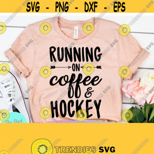 Hockey Mom svg Running on Coffee and Hockey SVG Sports Mom Svg File for Cricut and Silhouette Design 730