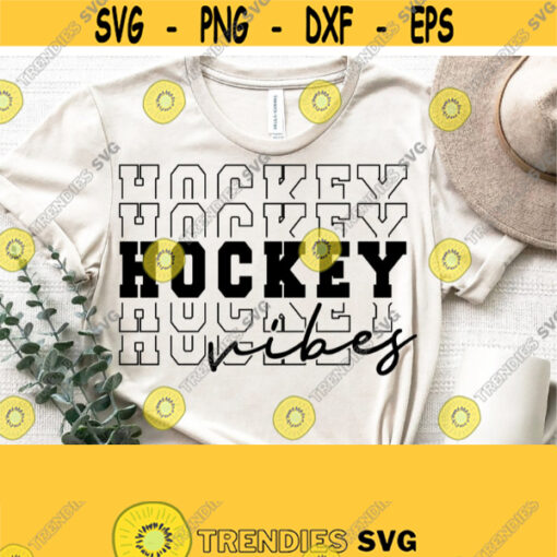 Hockey Vibes Svg Hockey Svg Hockey Mom Svg Files Cricut Cut File Hockey Shirt SvgPngEpsDxfPdf Vector Clipart Commercial Use Download Design 1415