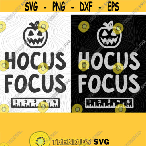 Hocus Focus SVG PNG Print Files Sublimation Trendy Halloween Hocus Pocus Teacher Halloween Design Teaching Funny Halloween Design 296