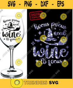 Hocus Pocus I Need Wine To Focus SVG Halloween Svg Funny Halloween Svg Wine Svg Funny Wine Svg Wine Glass Svg Wine Quote Svg t shirt 562