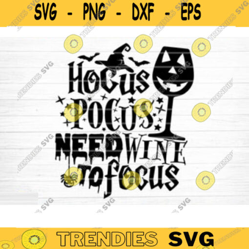 Hocus Pocus Need Wine To Focus Svg Cut File Funny Halloween Quote Happy Halloween Saying Halloween Quotes Bundle Halloween Clipart Design 751 copy