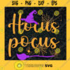 Hocus Pocus SVG Sanderson Sisters svg Witches svg Svg File For Cricut