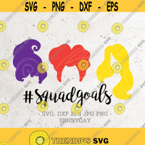 Hocus Pocus Svg Squad Goals File DXF Silhouette Print Vinyl Cricut Cutting SVG T shirt Design Hocus Pocus HairSvg Halloween SVG SquadGoals Design 237