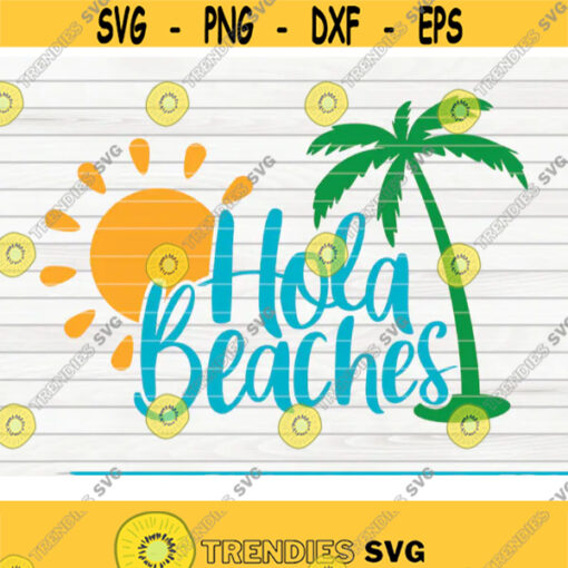 Hola Beaches SVG Summertime Saying Cut File clipart printable vector commercial use instant download Design 263