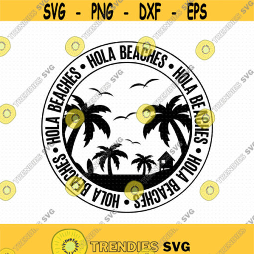 Hola Beaches Svg Png Eps Pdf Files Hola Svg Beach Svg Files Summer Beach Svg Summer Time Svg Spanish Summer Svg Beach Shirt Svg Design 84