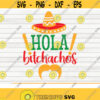 Hola Bitchachos SVG Cut File clipart printable vector commercial use instant download Design 467