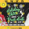 Holiday Cheer and Pixie Dust in the air Svg Disney Christmas Svg Disney Holidays Svg New Year Trip Cut files Svg Dxf Png Eps Design 494 .jpg
