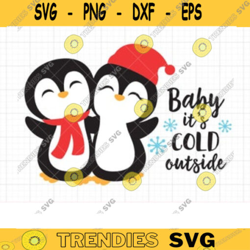 Holiday Penguin SVG DXF Cute Penguin Couple in Winter Outfit Saying Baby It is Cold Outside svg dxf Cut File for Cricut Clipart copy