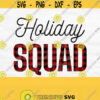 Holiday Squad Svg Family Christmas Svg For Shirts Christmas Png Holiday Svg Buffalo Plaid Svg Christmas Shirt Svg Holiday Pajamas Svg Design 653