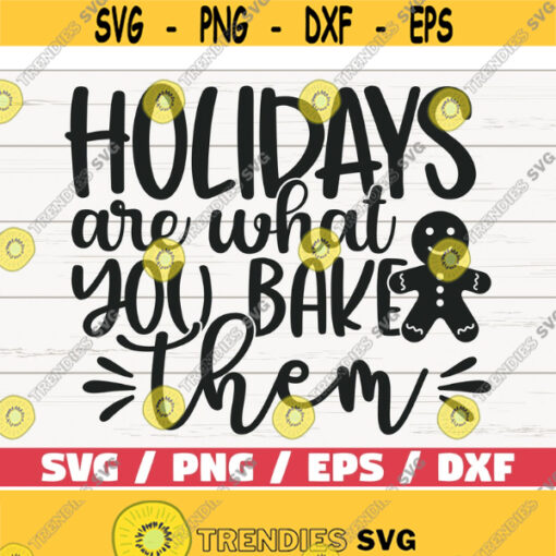 Holidays Are What You Bake Them SVG Cut File Cricut Commercial use Silhouette Christmas Baking SVG Christmas Pot Holder SVG Design 1093
