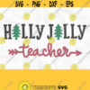 Holly Jolly Teacher SVG PNG Print File for Sublimation Funny Christmas Trendy Christmas Teacher Teaching Christmas Break Cute Teacher Design 355