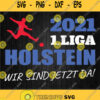 Holstein 1 Liga Aufsteiger 2021 Football Fan Jersey Svg Png Dxf Eps