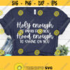 Holy Enough To Pray For You SVG Christian Quotes Svg Inspirational Quotes Svg Svg Dxf Eps Png Silhouette Cricut Digital Design 73