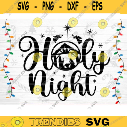 Holy Night Nativity SVG Cut File Christmas Svg Bundle Christmas Decoration Nativity Svg Holiday Quote Svg Silhouette Cricut Design 1289 copy