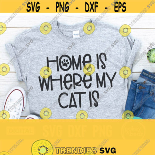 Home Is Where My Cat Is Svg Cat Mom Svg Fur Mama Svg Paw Print Svg Rescue Animals Svg Cat Lover Shirt Svg Commercial Use Svg Png Design 520