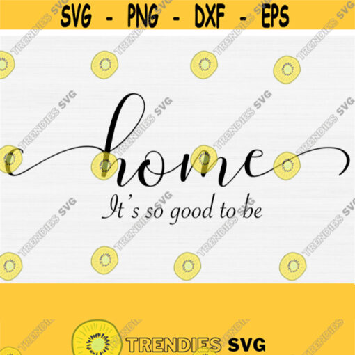 Home Svg Farmhouse Sign Svg Welcome Its so good to be home Svg Home Definition Svg Welcome to our home sign svg files clipart for cricut Design 789