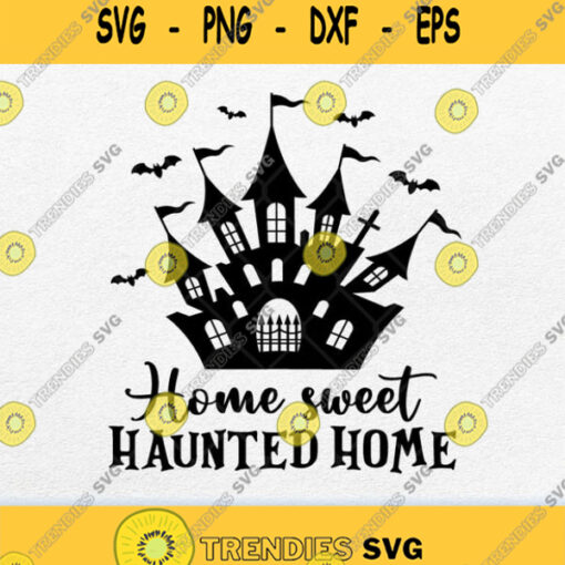 Home Sweet Haunted Home Svg Png