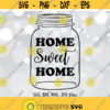 Home Sweet Home Mason Jar SVG FileBall Mason Jars SVG FileVector Clip Art for Commercial Personal Use for CricutCameoSilhouetteVinyl Design 732