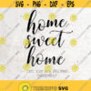 Home Sweet Home SVG File DXF Silhouette Print Vinyl Cricut Cutting SVG T shirt Design Handlettered svg Design 113