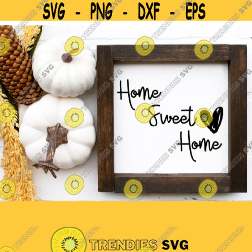Home Sweet Home Svg Family Sign Svg Cut File Home Svg Home Sign SvgFarmhouse Decor SvgPngEpsPdfDxfInstant Download Digital Cut File Design 148