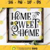 Home Sweet Home Svg Home Svg Home Sign Svg Home Png Home Cut File Home Crafting Svg Files For Cricut Silhouette Sublimation