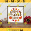 Home Sweet Home svg Fall Sign svg Home Sign svg Autumn svg Home Decor svg dxf png Printable Cut File Cricut Silhouette Glowforge Design 354.jpg