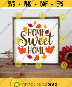 Home Sweet Home svg, Fall Sign svg, Home Sign svg, Autumn svg, Home Decor svg, dxf, png, Printable, Cut File, Cricut, Silhouette, Glowforge Design -354