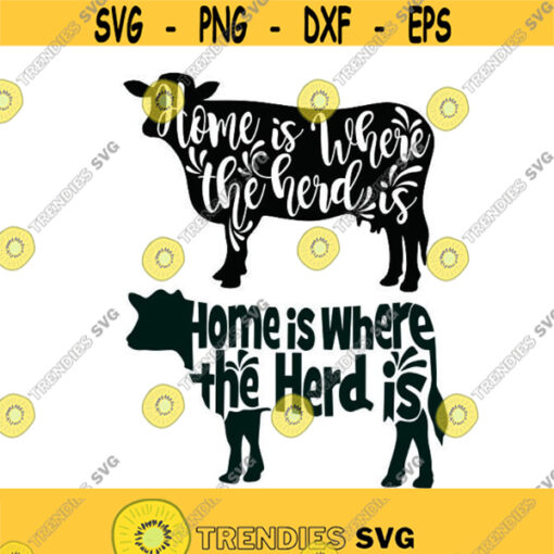 Home is where the herd is Cow Farm life Cuttable Design Pack SVG PNG DXF eps Designs Cameo File Silhouette Design 381