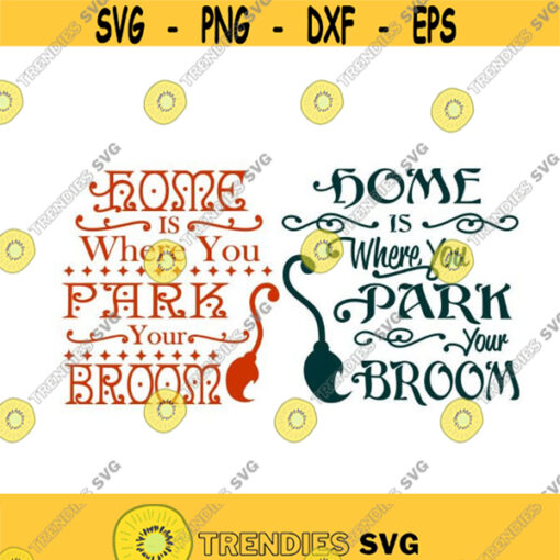 Home is where you park your broom Halloween Cuttable Design SVG PNG DXF eps Designs Cameo File Silhouette Design 666