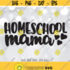 Home school Mama svg Home Schooling svg Home school Sign svg Home school Shirt svg Home school Iron On Silhouette Cricut Cut file Design 882