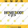 Homebody Svg Png Eps Pdf Files Cozy Svg Weekend Svg Stay Home Svg Lazy Svg Cricut Silhouette Design 222