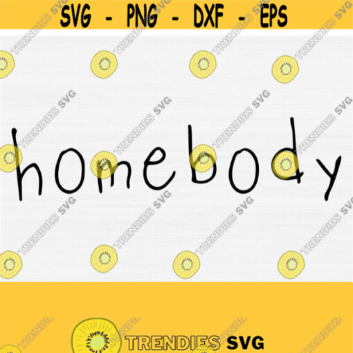 Homebody Svg for shirts and cricut cutting machines downloadable printable png eps dxf pdf vector file weekending cozy winter home svg file Design 156