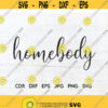 Homebody svg cutting files instant download home body shirt design isolation quote quarantine svg printable design instant download file Design 139