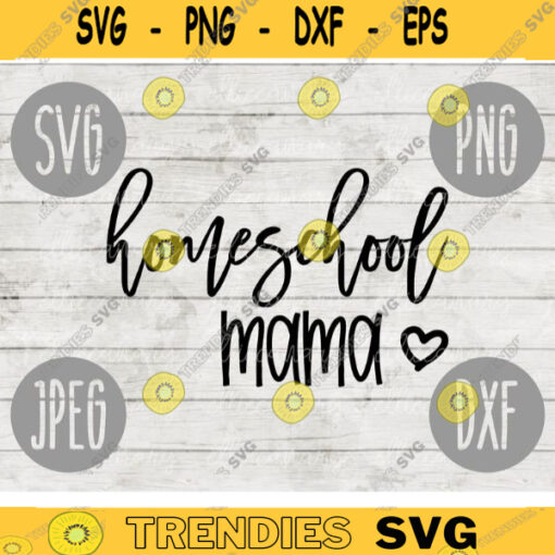 Homeschool Mama Mom SVG svg png jpeg dxf Commercial Use Vinyl Cut File Mothers Day Co Op Group Birthday Gift Her Stay at Home SAHM 650