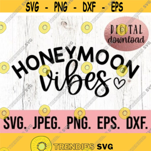 Honeymoon Vibes SVG Bride Clipart Miss to Mrs Cricut Cut File Digital Download Just Married png Honeymoonin Wedding SVG Design 322