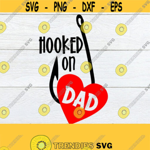 Hooked On Dad Fathers Day SVG Fathers Day I Love My Dad Fishing Dad Cute Fathers Day Cut File SVG JPG Printable Image Design 1070