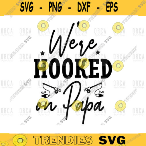 Hooked On Papa svg png digital file 434