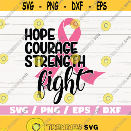 Hope Courage Strength Fight SVG Breast Cancer svg Cancer Survivor svg Commercial use Cut File Cricut Silhouette Vector Design 1015