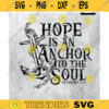 Hope Is an Anchor to the Soul SVG Anchor SVG Ancho and chain svg anchor sailor svg SVG for Cut Design 264 copy