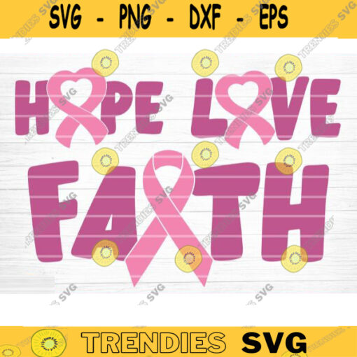 Hope Love Faith Cancer SVG Cut File Vector Printable Clipart Cancer Shirt Print Svg Cancer Awareness Breast Cancer SVG Bundle Design 1088 copy