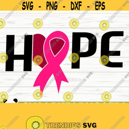 Hope Svg Breast Cancer Svg Cancer Awareness Svg Pink Ribbon Svg Cancer Ribbon Svg Cancer Shirt Svg October Svg Cancer Cut File Design 616