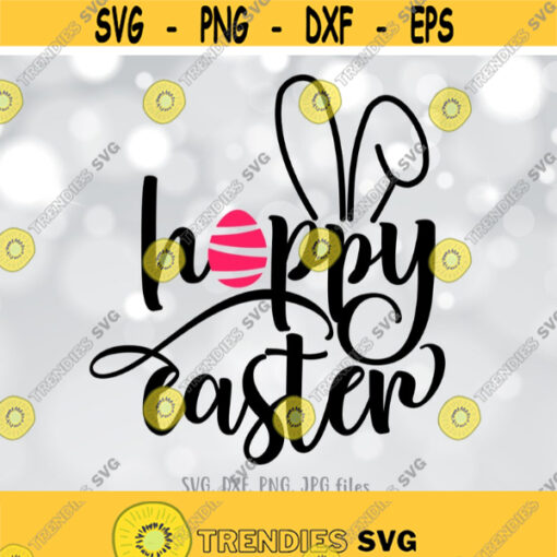 Hoppy Easter svg Happy Easter Quote svgBunny Ears svg Easter cut files Happy Easter Shirt Design Easter Shirt svg Cricut Silhouette Design 354