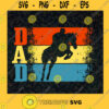 Horse Dad Svg Sport Daddy Svg Love Animal Svg Happy Fathers Day Svg