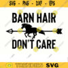 Horse SVG Barn Hair Dont Care horse svg horse clipart horse head svg horse silhouette love horse svg for lovers Design 331 copy