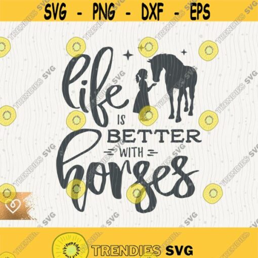 Horse Svg Life Is Better With Horses Svg Small Girl Feeding Horse Png Kid Horse Lover Cricut Instant Download Cut File Svg Girl Ride A Horse Design 328