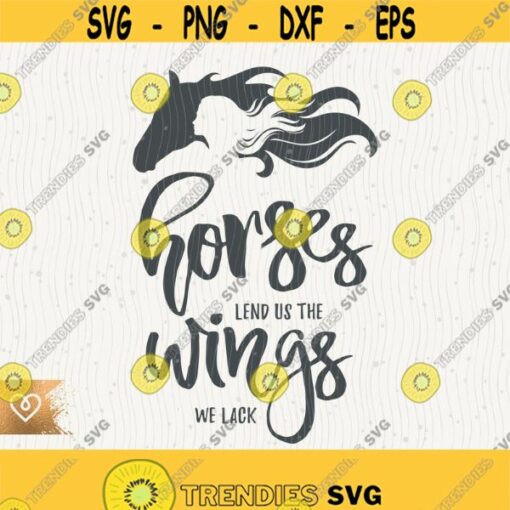 Horses Lend Us The Wings We Luck Svg Girl and Horse Silhouette Svg Girl Loves Horses Png Cricut Instant Download Cut File Girl Ride A Horse Design 329