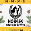 Horses Make Life Better Svg Horse Mom Svg Horse Rider Svg Horse Farm Svg